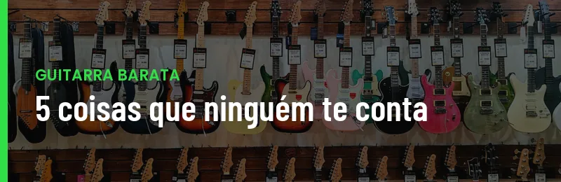 5 Coisas Guitarra Barata