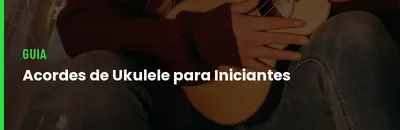 Acordes de ukulele para iniciantes