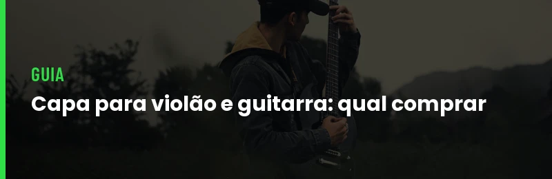 Capa para violão e guitarra