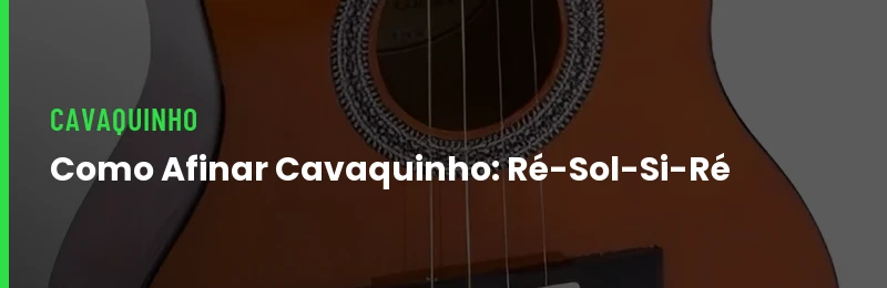 Como Afinar Cavaquinho
