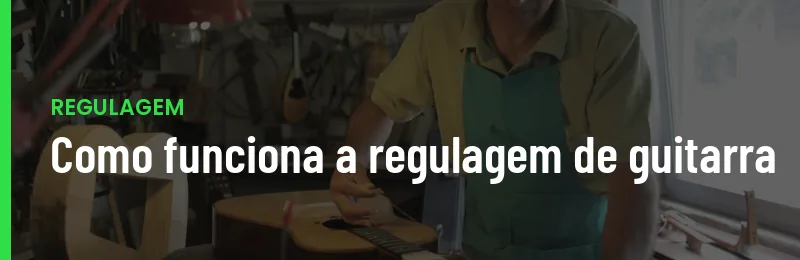 Como Funciona Regulagem Guitarra