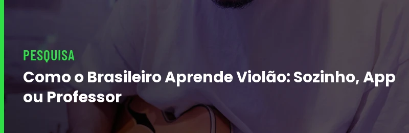 Como o brasileiro aprende violão: sozinho, por app ou com professor