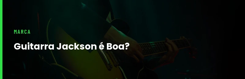 Guitarra Jackson é Boa