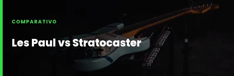 Les Paul vs Stratocaster