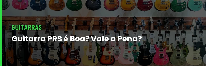 Guitarra PRS é Boa