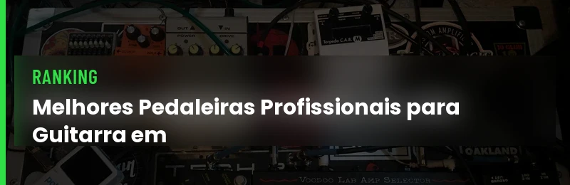 Melhores Pedaleiras Profissionais