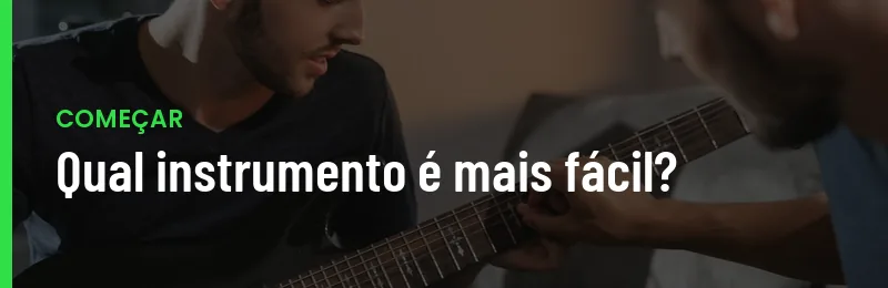 Qual Instrumento Mais Facil Para Comecar