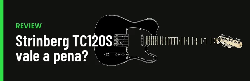 Review Guitarra Strinberg Tc120s