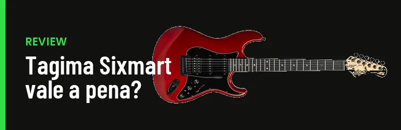 Review Guitarra Tagima Sixmart 2026