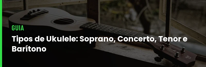 Tipos de Ukulele