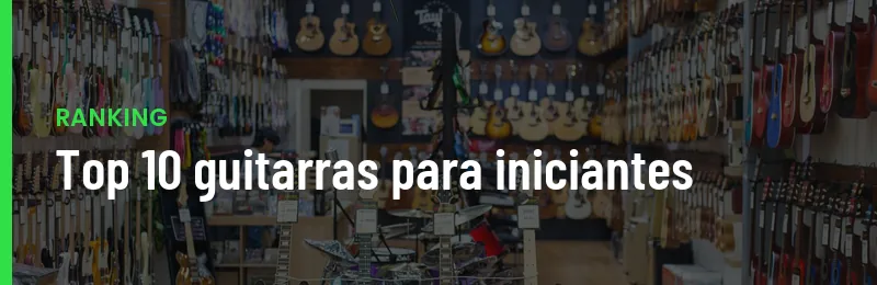 Top 10 Guitarras Para Iniciantes 2026