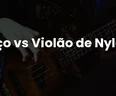 Violão Aço Vs Nylon