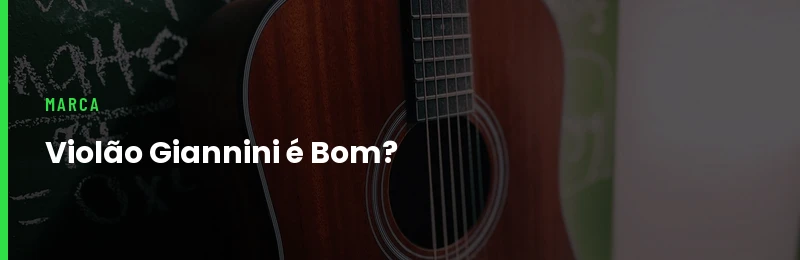 Violão Giannini é Bom